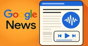 خلاصه‌های متنی و صوتی مقالات گوگل نیوز